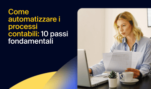 Come automatizzare i processi contabili: 10 passi fondamentali